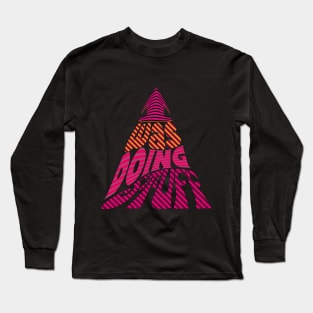 I was doing stuff Long Sleeve T-Shirt